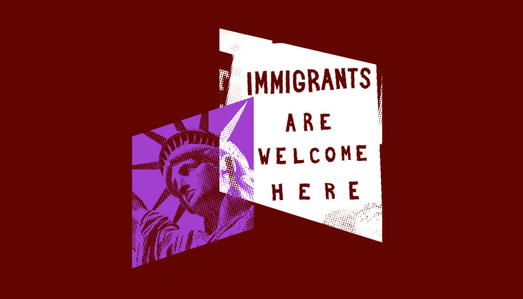 Image collage with a dark red background. The Statue of Liberty is in light purple and to the right is a protest sign reading "Immigrants Are Welcome Here"