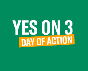 "Yes on 3" in white letters on green background with slanted orange box containing "Day of action" in white letters