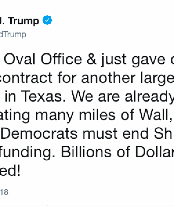 @realDonaldTrump: I am in the Oval Office & just gave out a 115 mile long contract for another large section of the Wall in Texas. We are already building and renovating many miles of Wall, some complete. Democrats must end Shutdown and finish funding...
