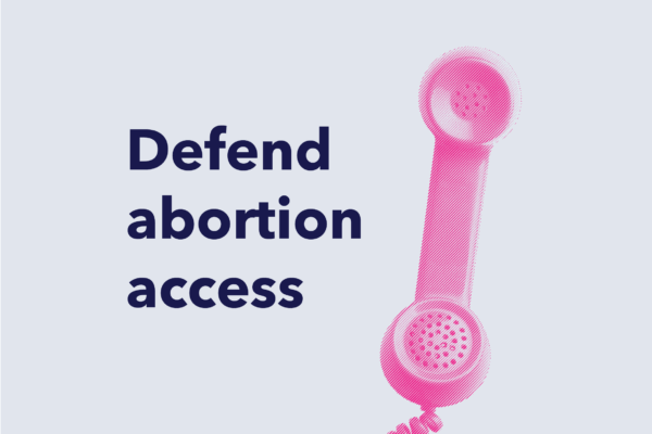 Defend abortion access