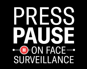 Press Pause on Face Surveillance