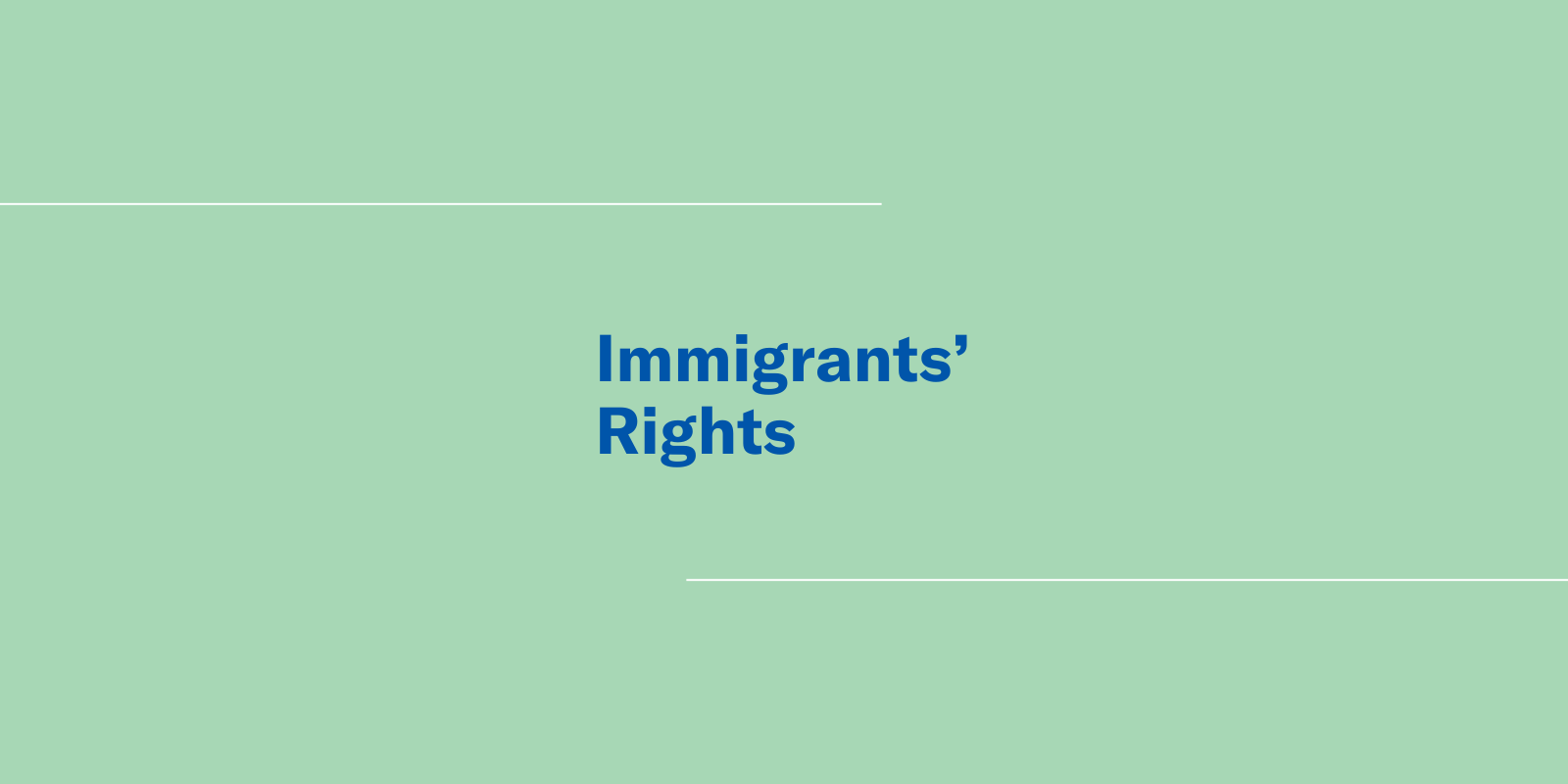 Immigrants’ Rights  Expand Card 2