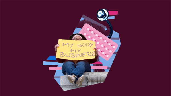 A collage of a stethoscope, birth control pills, and a woman holding a sign that says My Body My Business
