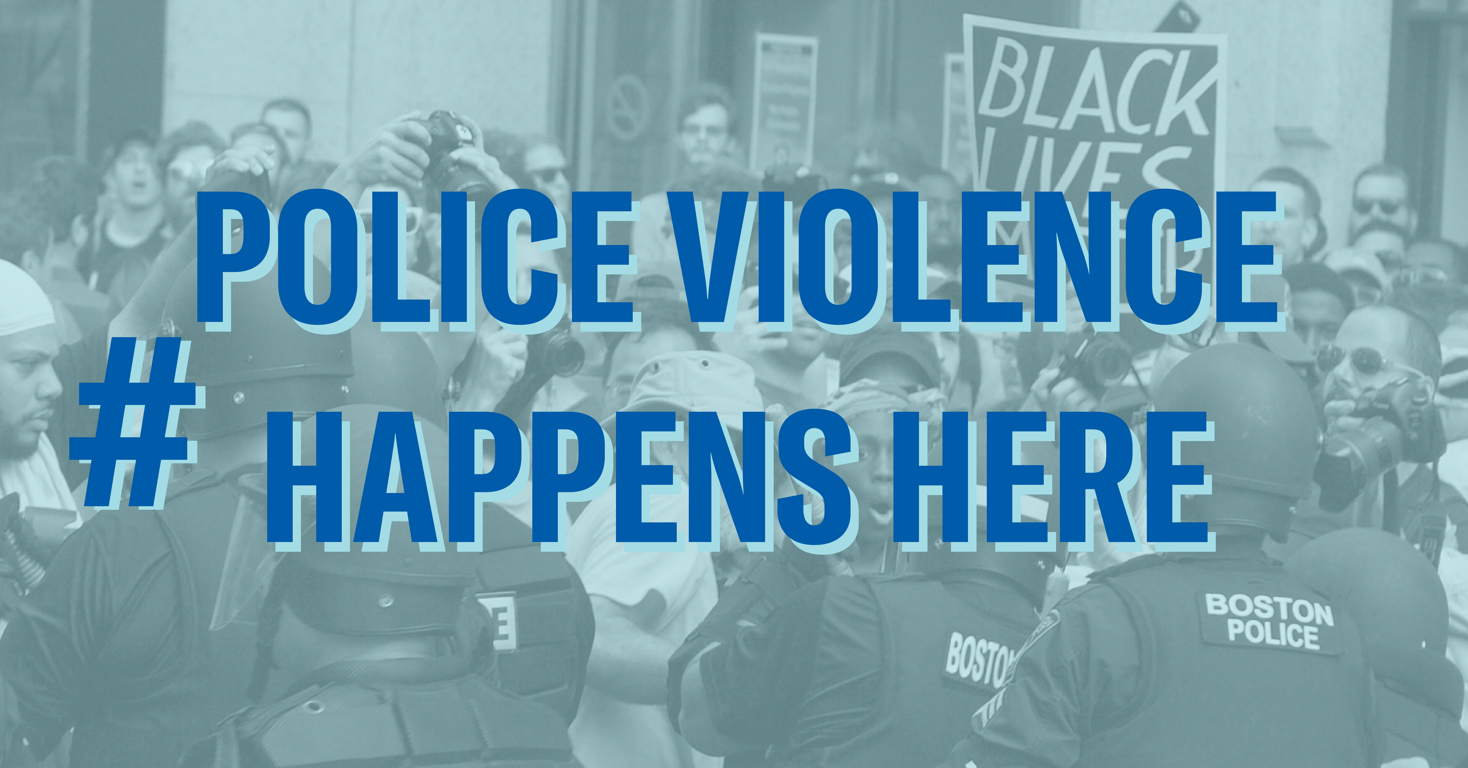 #PoliceViolenceHappensHere