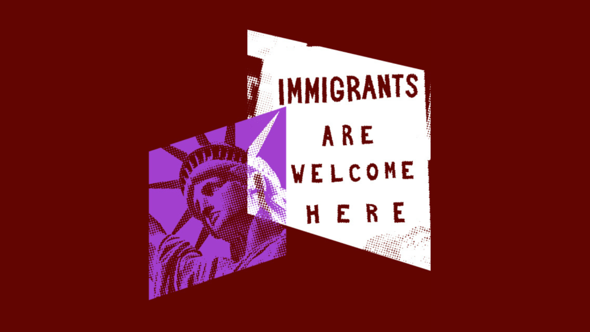 Immigrants Are Welcome Here